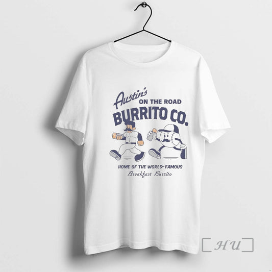 Officials Tyler Austins On The Road Burrito Co Home Of The World Famous Premium T-Shirts, Hoodie, Sweatshirt