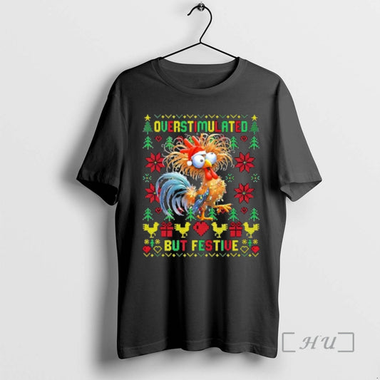 Officials Ugly Chicken Overstimulated But Festive T-Shirts, Hoodie, Sweatshirt | AU18TeeNovaLab.com
