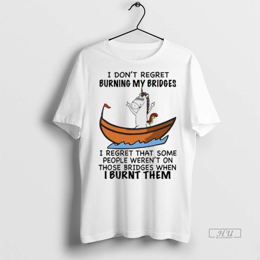 Officials Unicorn I Dont Regret Burning My Bridges I Regret That Some People Werent On
