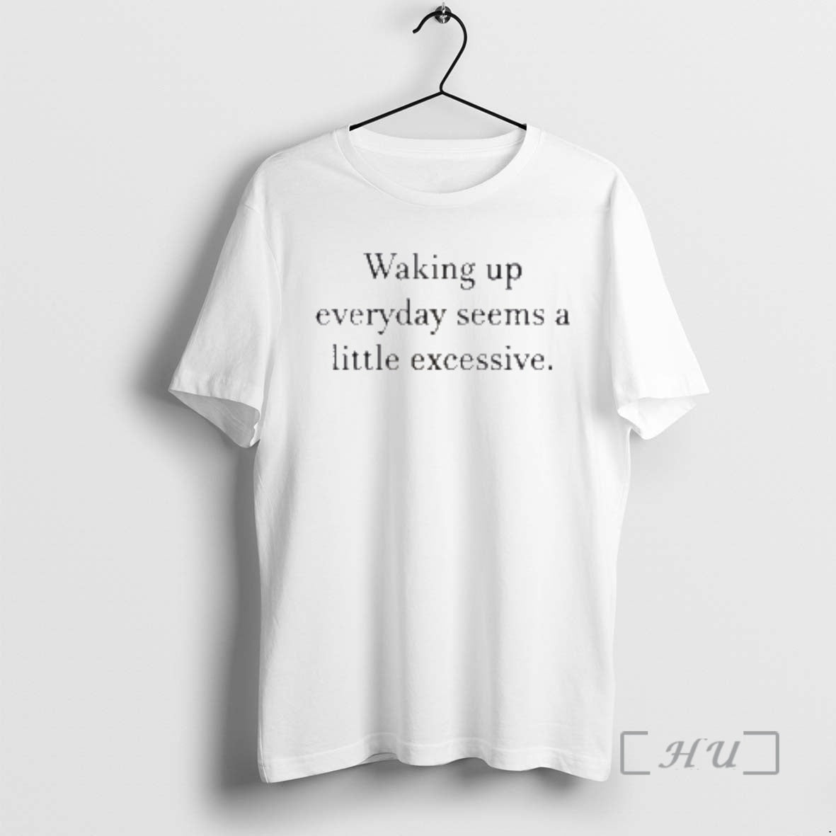 Officials Waking Up Everyday Seems A Little Excessive T-Shirts, Hoodie, Sweatshirt | AU18TeeNovaLab.com