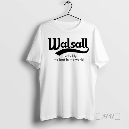 Officials Walsall Probably The Best In The World T-Shirts, Hoodie, Sweatshirt | AU18TeeNovaLab.com