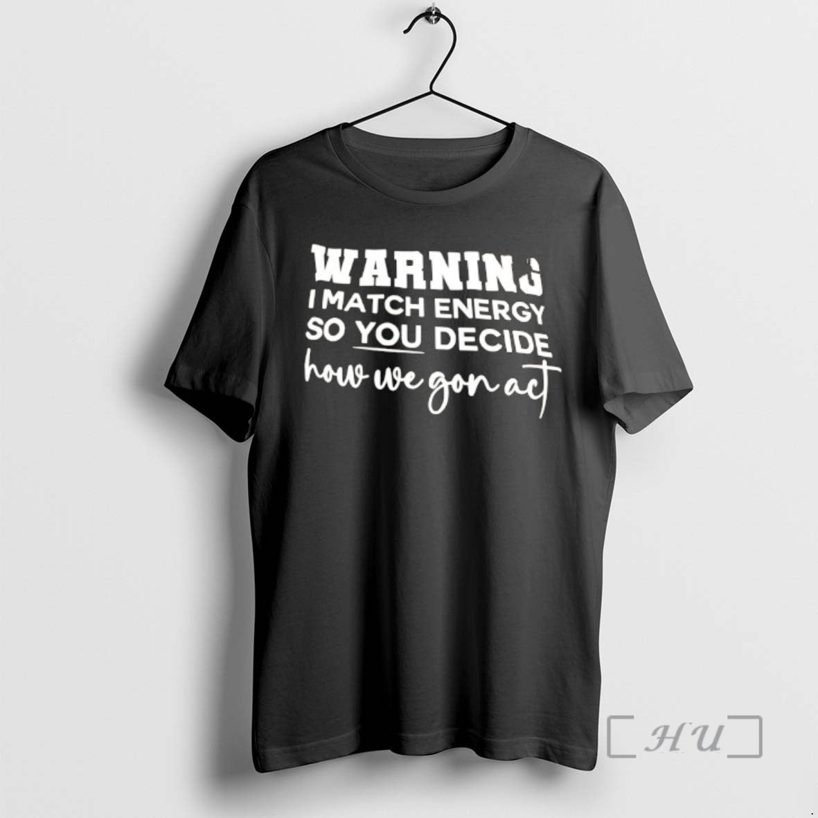 Officials Warning I Match Energy So You Decide How We Gon Act Premium T Shirts Hoodie, Sweatshirt | AU18TeeNovaLab.com