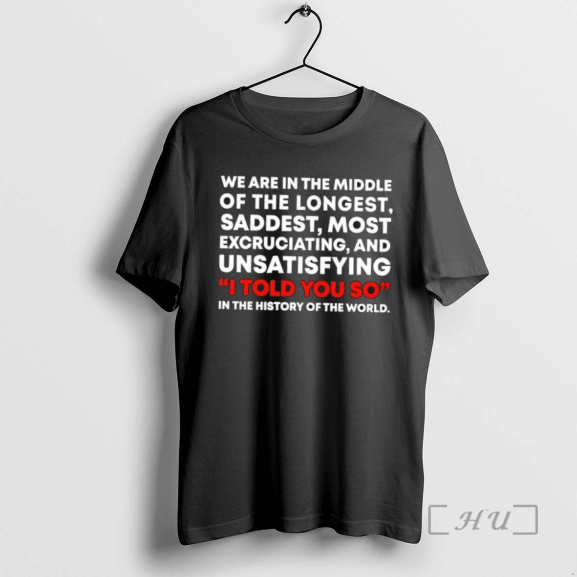 Officials We Are In The Middle Of The Longest Saddest Most Excruciating And Unsatisfying Shirts