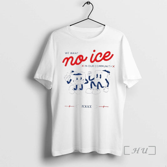 We Want No Ice In Our Community