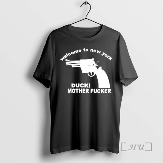 Officials Welcome To New York Duck Mother Fucker T-Shirts, Hoodie, Sweatshirt | AU18TeeNovaLab.com