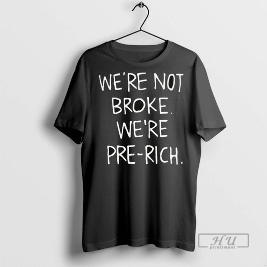 Officials Were Not Broke Were Pre Rich T Shirts