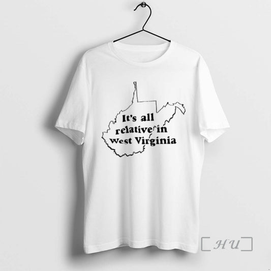 Officials West Virginia Its All Relative In State Graphic T-Shirts, Hoodie, Sweatshirt | AU18TeeNovaLab.com
