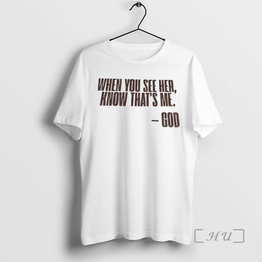 Officials When You See Her Know Thats Me God T-Shirts, Hoodie, Sweatshirt | AU18TeeNovaLab.com