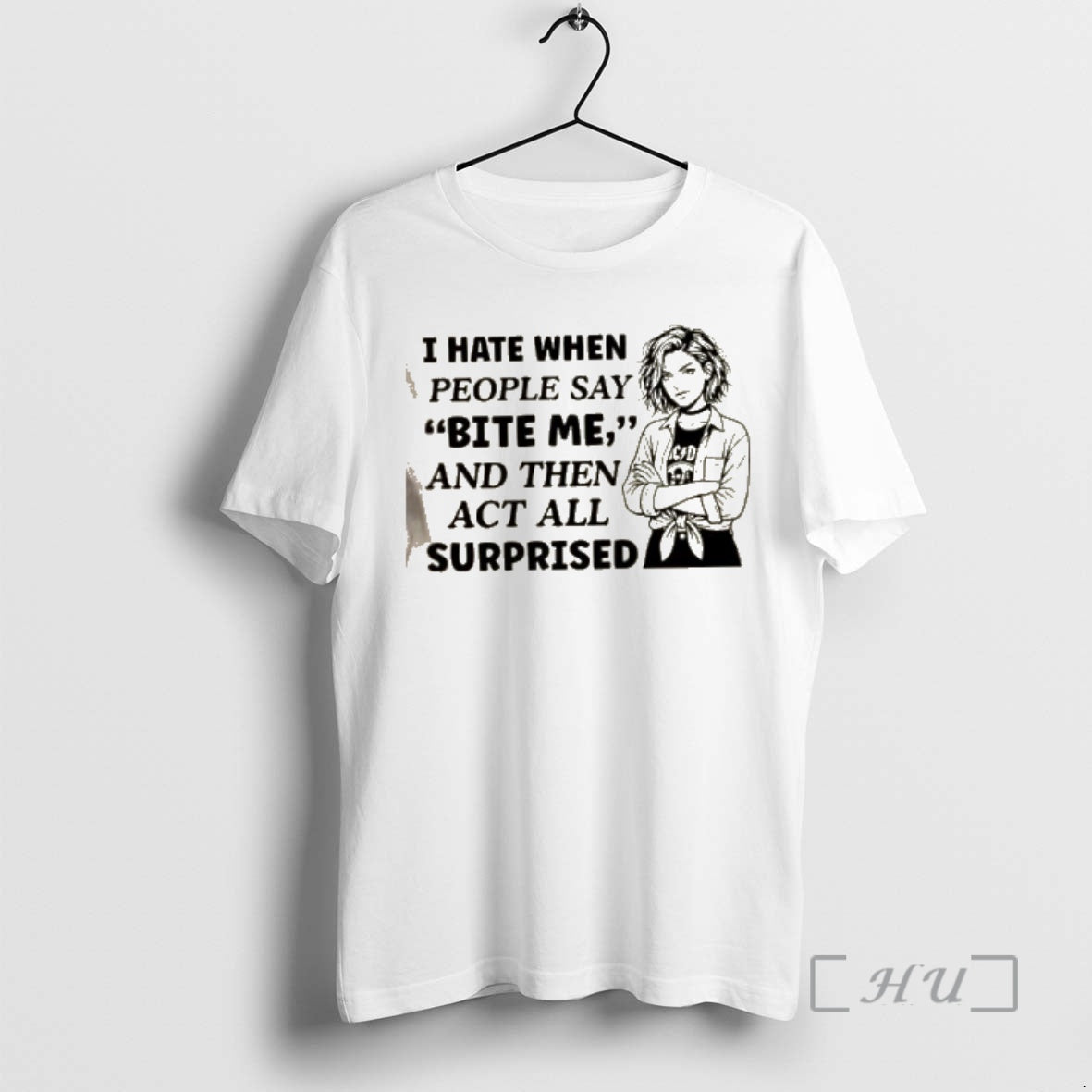 Officials Women I Hate When People Say Bite Me And Then Act All Surprised Premium T-Shirts, Hoodie, Sweatshirt