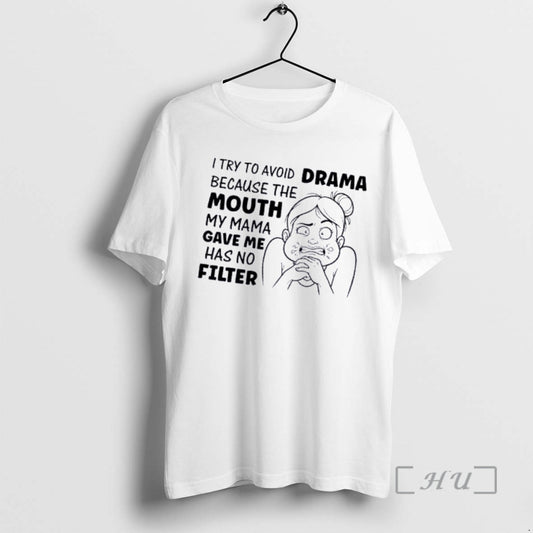 Officials Women I Try To Avoid Drama Because The Mouth My Mama Gave Me Has T-Shirts, Hoodie, Sweatshirt | AU18TeeNovaLab.com