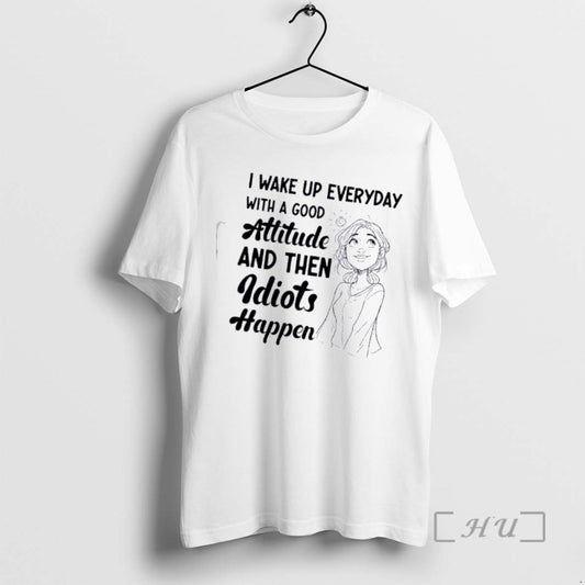 Officials Women I Wake Up Every Day With A Good Attitude And Then Idiots Happen T-Shirts, Hoodie, Sweatshirt