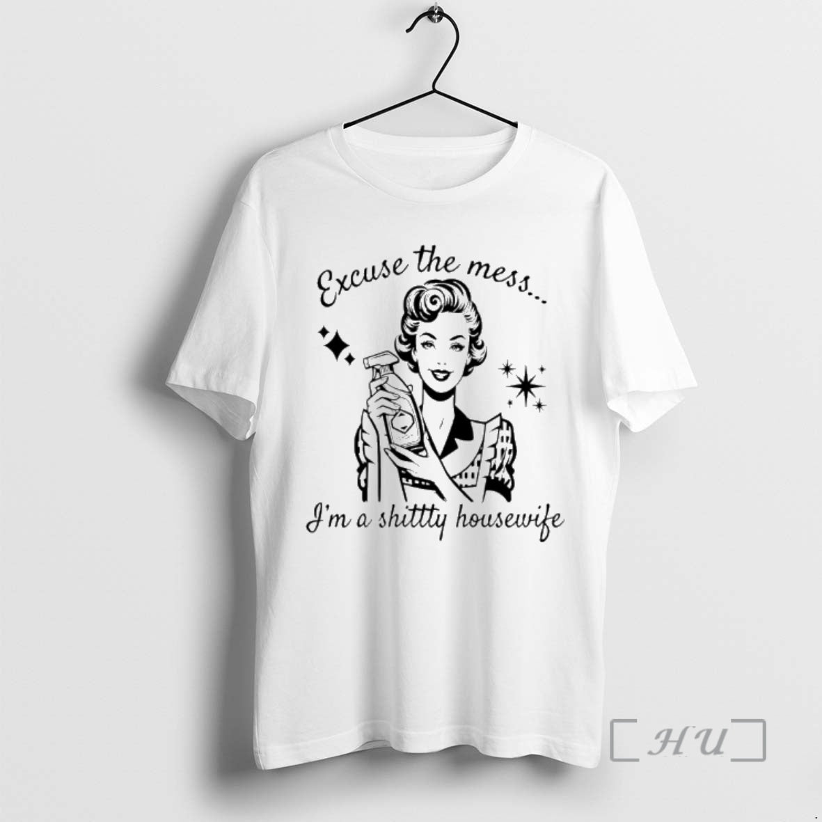 Officials Women Excuse The Mess Im A Shittty Housewife Meme T-Shirts, Hoodie, Sweatshirt | AU18TeeNovaLab.com