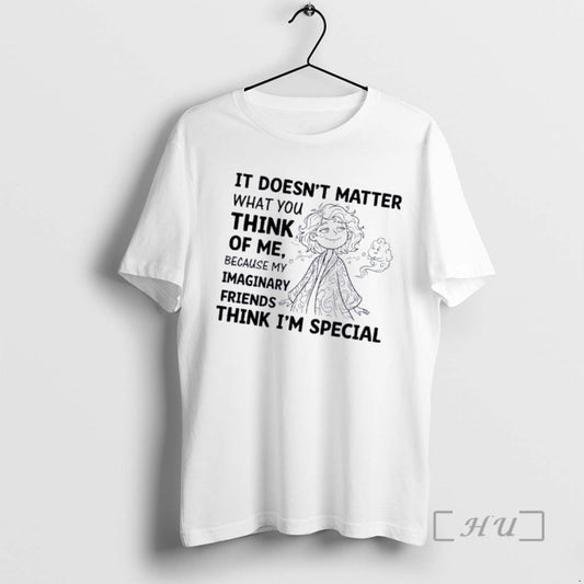 Officials Women It Doesnt Matter What You Think Of Me Because My Imaginary Friends Think T-Shirts, Hoodie, Sweatshirt