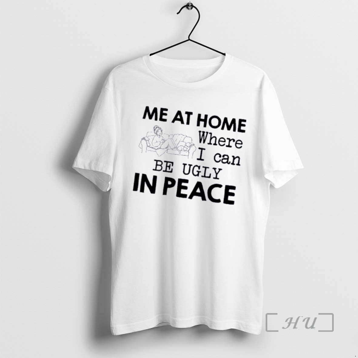 Officials Women Me At Home Where I Can Be Ugly In Peace Premium T Shirts Hoodie, Sweatshirt | AU18TeeNovaLab.com