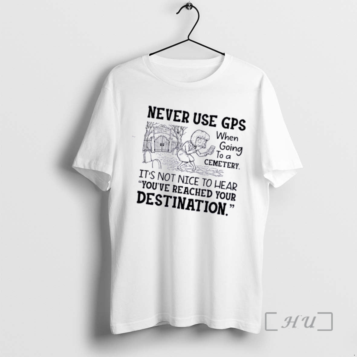 Officials Women Never Use Gps When Going To A Cemetery Its Not Nice To Hear T-Shirts, Hoodie, Sweatshirt | AU18TeeNovaLab.com