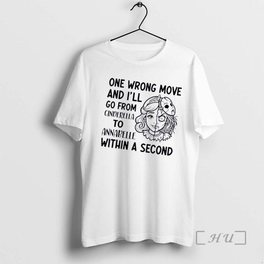 Officials Women One Wrong Move And Ill Go From Cinderella To Annabelle Within A Second T-Shirts, Hoodie, Sweatshirt