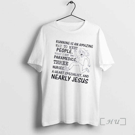 Officials Women Running Is An Amazing Way To Meet People Today I Met Two Paramedics T-Shirts, Hoodie, Sweatshirt