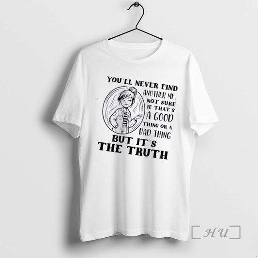 Officials Women Youll Never Find Another Me Not Sure If Thats A Good Think Or T-Shirts, Hoodie, Sweatshirt