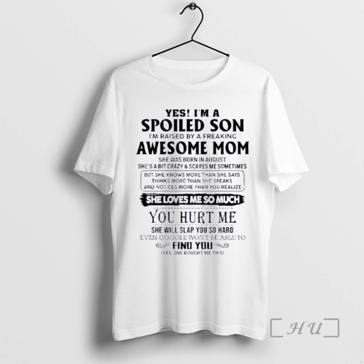 Officials Yes Im A Spoiled Son Awesome Mom She Was Born In August 2026 Premium
