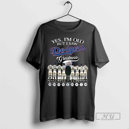 Officials Yes Im Old But I Saw Los Angeles Dodgers Greatness Player Signature Skyline