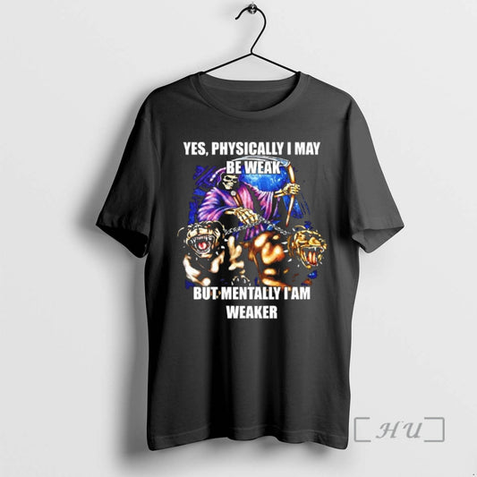 Yes Physically I May Be Weak But Mentally I Am Weaker Grim Reaper And Dog Woman
