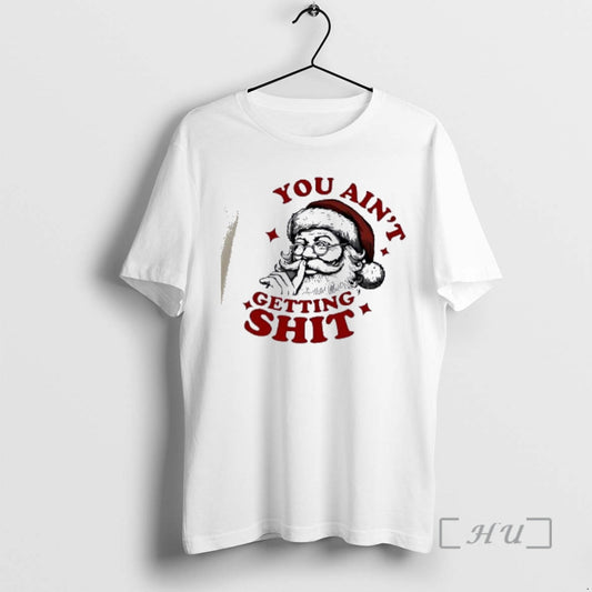 Officials You Aint Getting Shit Christmas 2025 Santa Claus Shhh T-Shirts, Hoodie, Sweatshirt | AU18TeeNovaLab.com