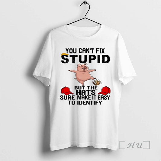 Officials You Cant Fix Stupid But The Hats Sure Make It Easy Identify Premium T-Shirts, Hoodie, Sweatshirt