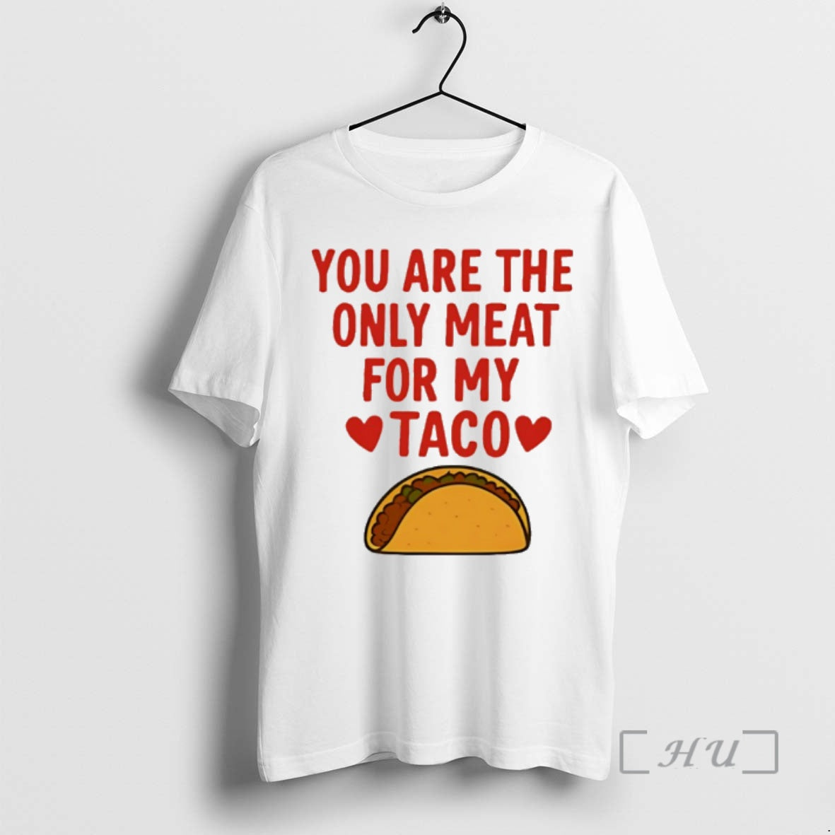 Officials You Are The Only Meat For My Taco T-Shirts, Hoodie, Sweatshirt | AU18TeeNovaLab.com