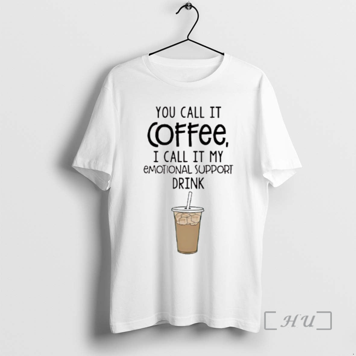Officials You Call It Coffee I Call It My Emotional Support Drink Premium T Shirts