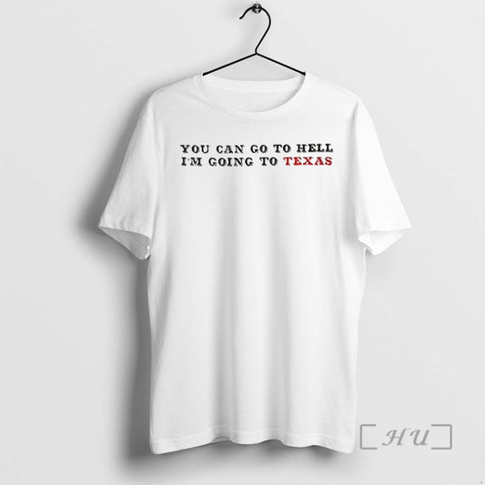 Officials You Can Go To Hell Im Going To Texas Davy Crockett Quote Premium