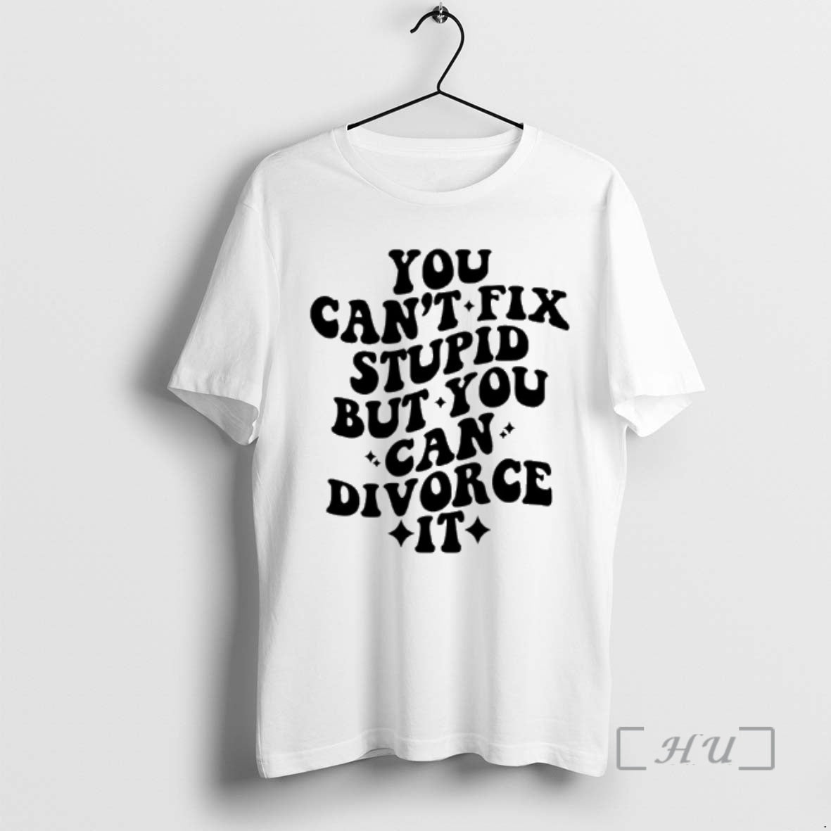 Officials You Cant Fix Stupid But You Can Divorce It T-Shirts, Hoodie, Sweatshirt | AU18TeeNovaLab.com