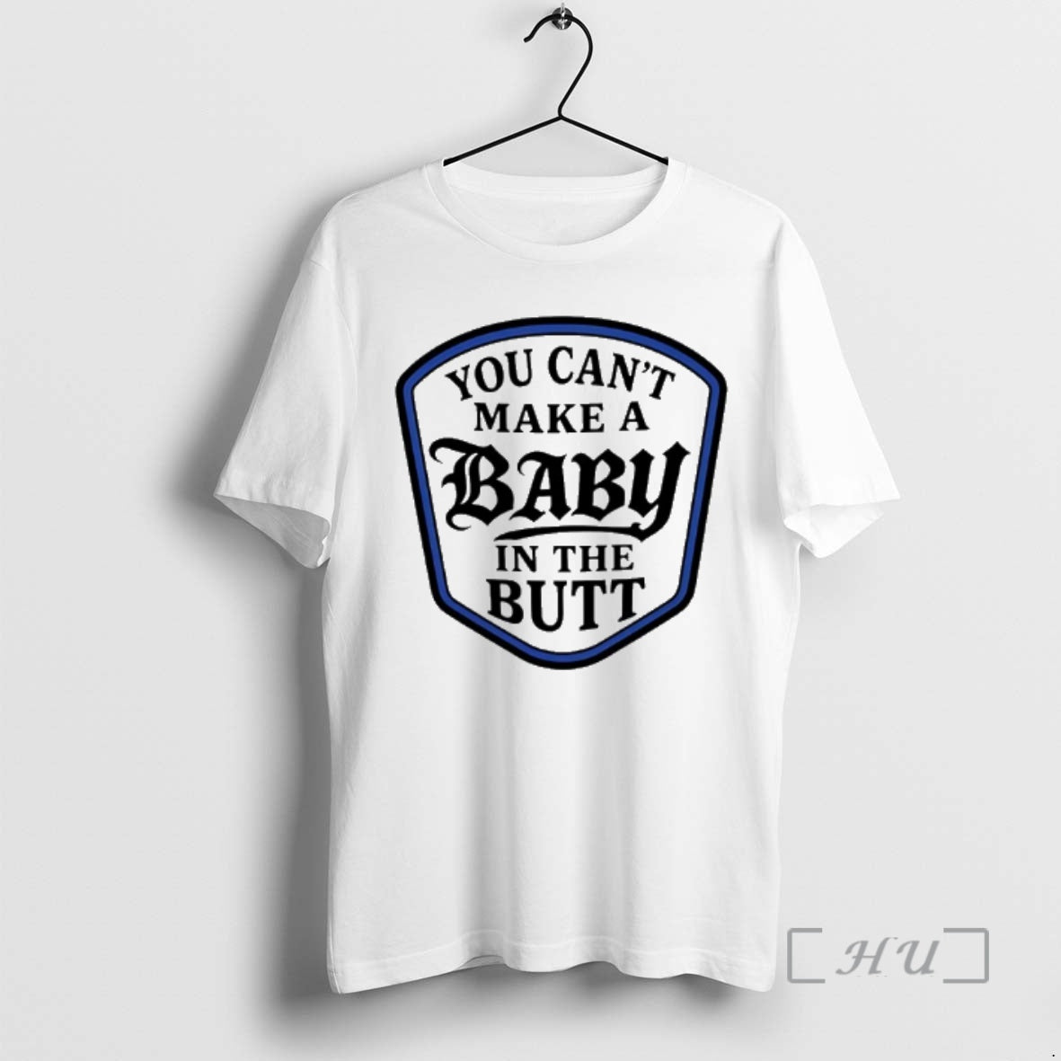 Officials You Cant Make A Baby In The Butt T-Shirts, Hoodie, Sweatshirt | AU18TeeNovaLab.com