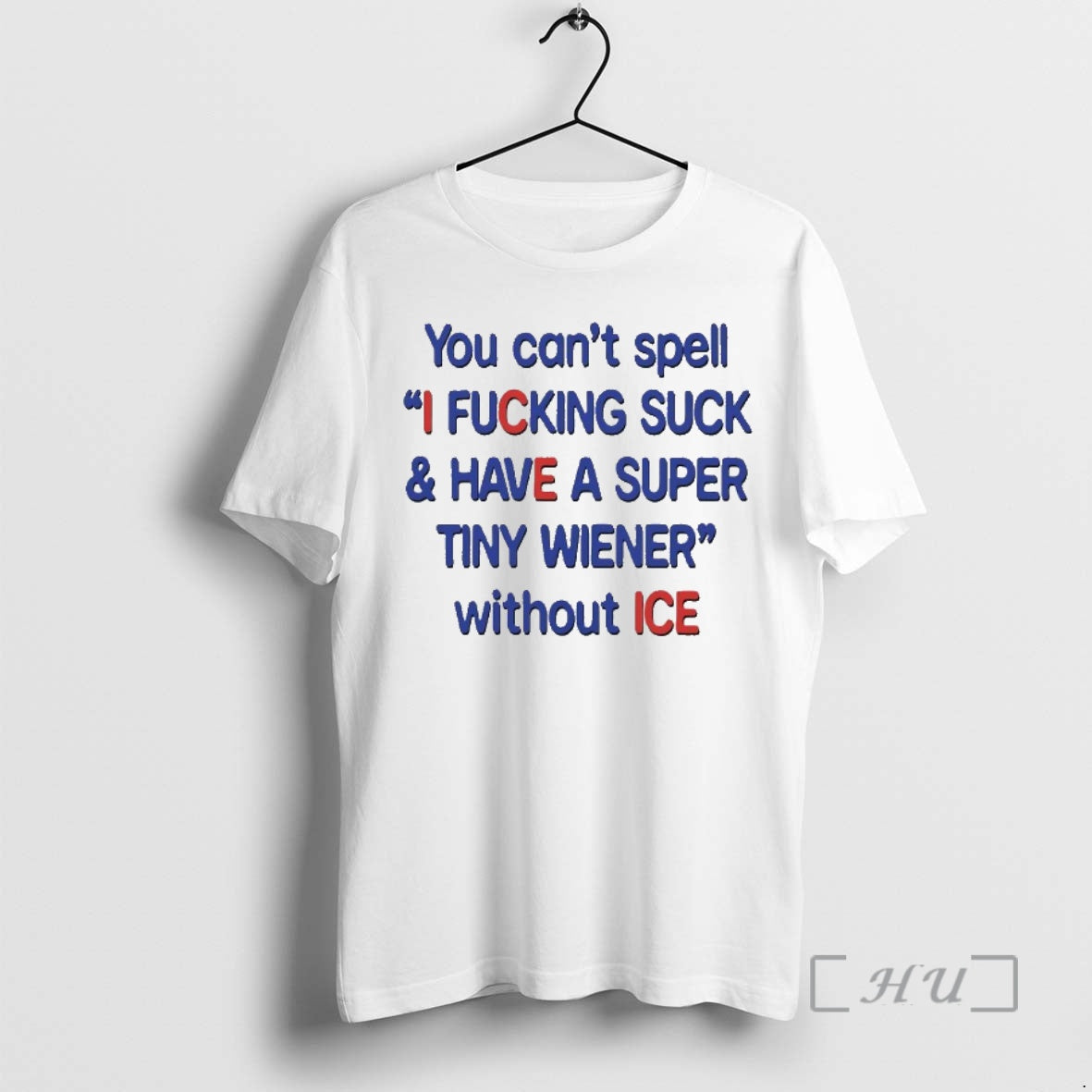 You Cant Spell I Fcking Suck And Have A Super Tiny Wiener Without Ice