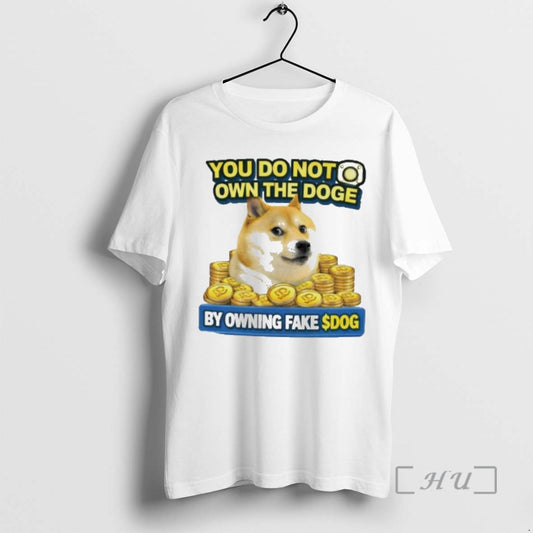 You Do Not Own The Doge By Owning Fake Dog