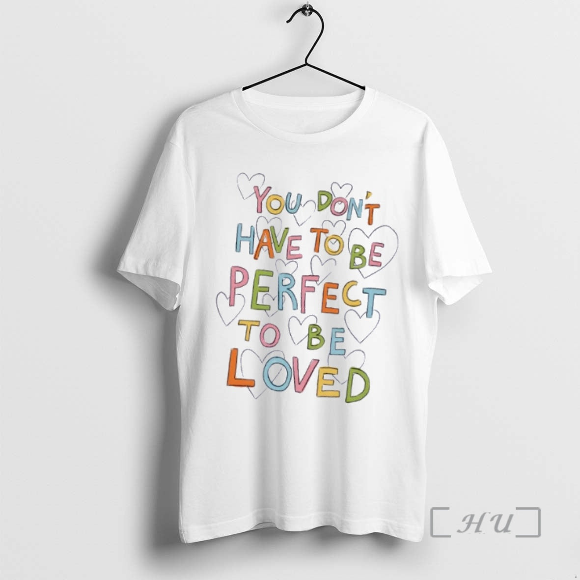 Officials You Dont Have To Be Perfect To Be Loved Hearts Premium T Shirts Sweater Hoodie, Sweatshirt | AU18TeeNovaLab.com