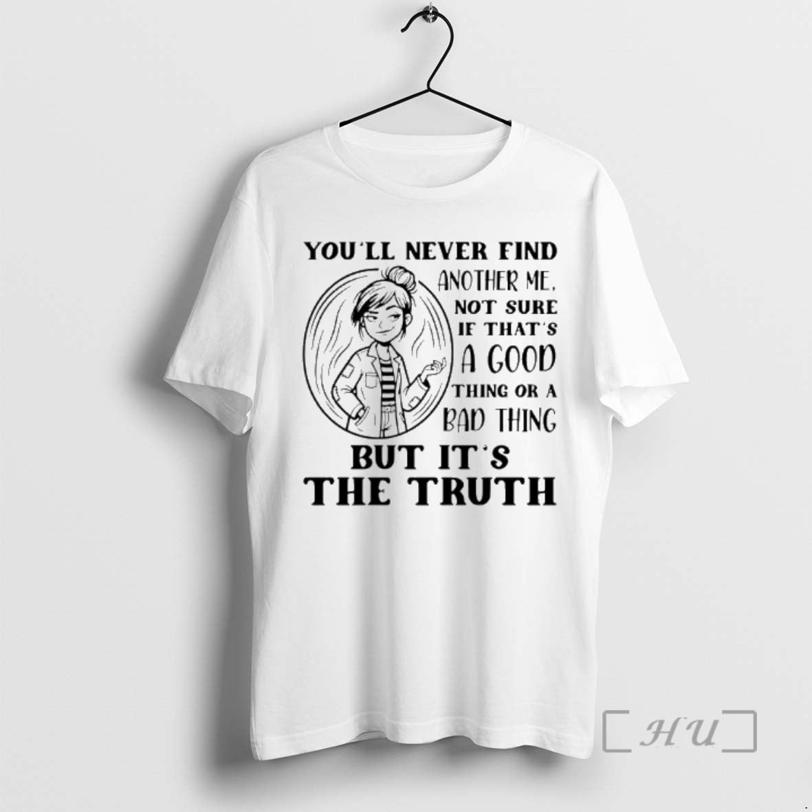 Officials Youll Never Find Another Me Not Sure If Thats A Good Thing Or T-Shirts, Hoodie, Sweatshirt | AU18TeeNovaLab.com