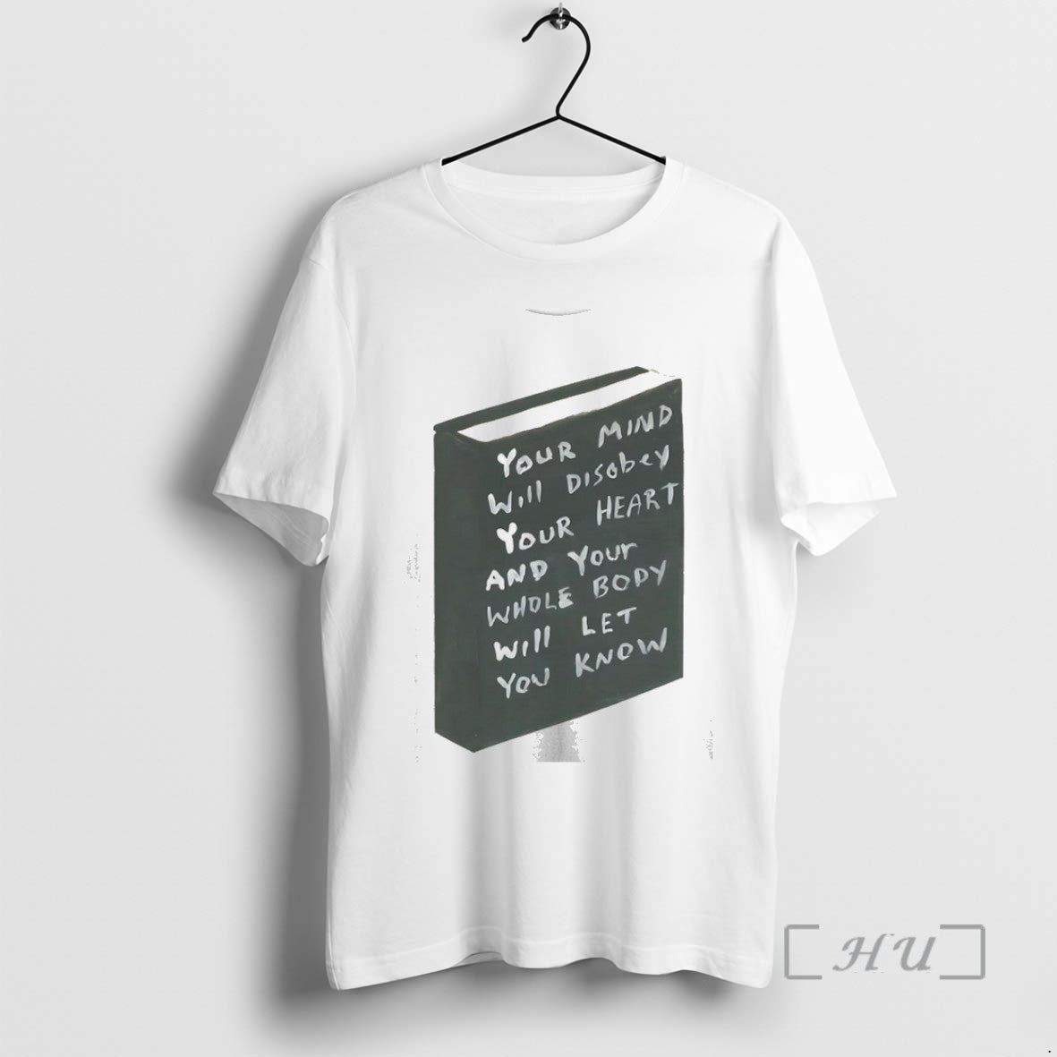 Officials Your Mind Will Disobey Your Heart And Your Whole Body Will Let You Know T-Shirts, Hoodie, Sweatshirt