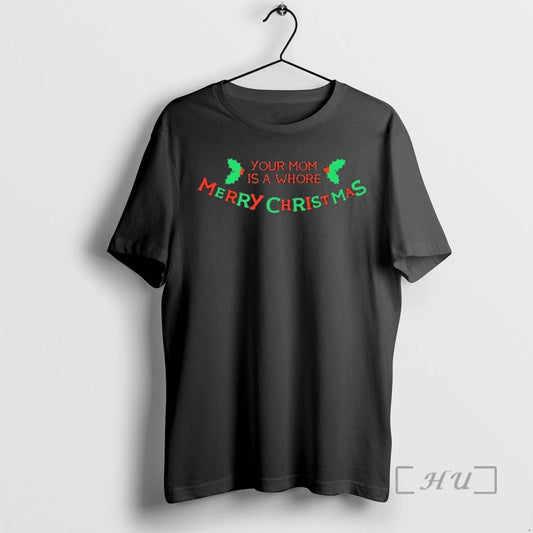 Officials Your Mom Is A Whore Merry Christmas T-Shirts, Hoodie, Sweatshirt | AU18TeeNovaLab.com