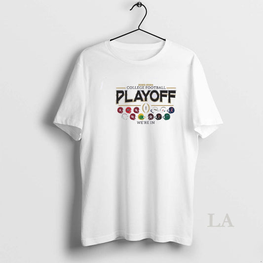 Original 12 Team Cfp 2025 26 Were In T-Shirts, Hoodie, Sweatshirt | AU18TeeNovaLab.com