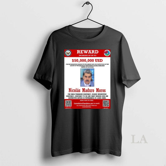 Original 2026 Wanted Nicolas Maduro Moros Reward 50 Million Usd Dea State Dept T-Shirts, Hoodie, Sweatshirt