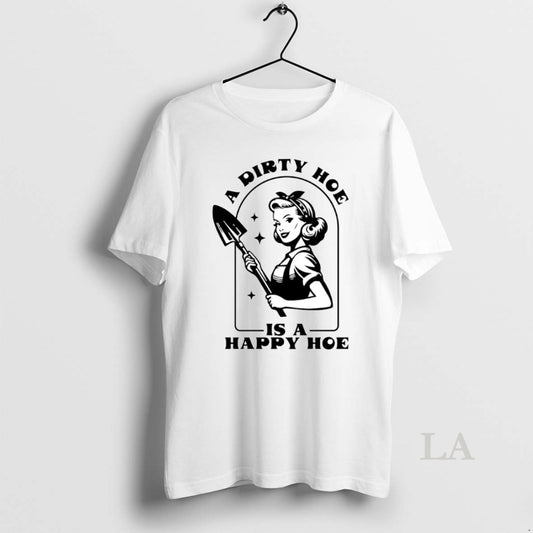 Original A Dirty Hoe Is A Happy Hoe Circle T-Shirts, Hoodie, Sweatshirt | AU18TeeNovaLab.com
