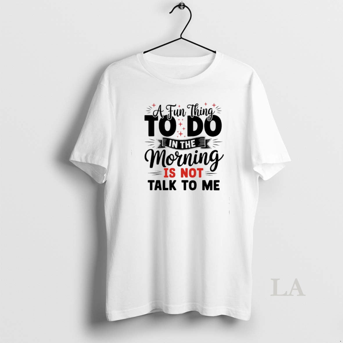 Original A Fun Thing To Do In The Morning Is Not Talk To Me T-Shirts, Hoodie, Sweatshirt | AU18TeeNovaLab.com