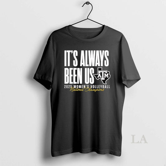 Original Atm Aggie Volleyball National Champs Its Always Been Us T-Shirts, Hoodie, Sweatshirt | AU18TeeNovaLab.com
