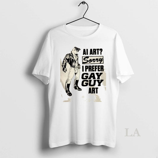Original Ai Art Sorry I Prefer Gay Guy Art