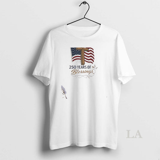 Original America 250 Years Of Blessings One Nation Under God Flag Cross Patriotic T-Shirts, Hoodie, Sweatshirt