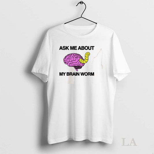 Original Ask Me About My Brain Worm