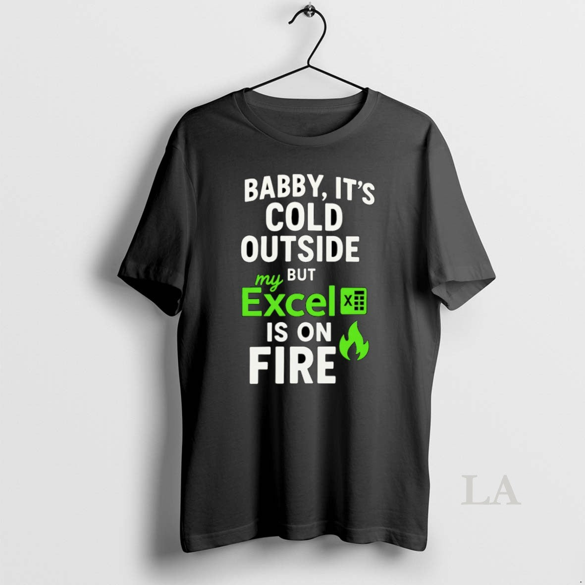 Original Baby Its Cold Outside But My Excel Is On Fire T-Shirts, Hoodie, Sweatshirt | AU18TeeNovaLab.com