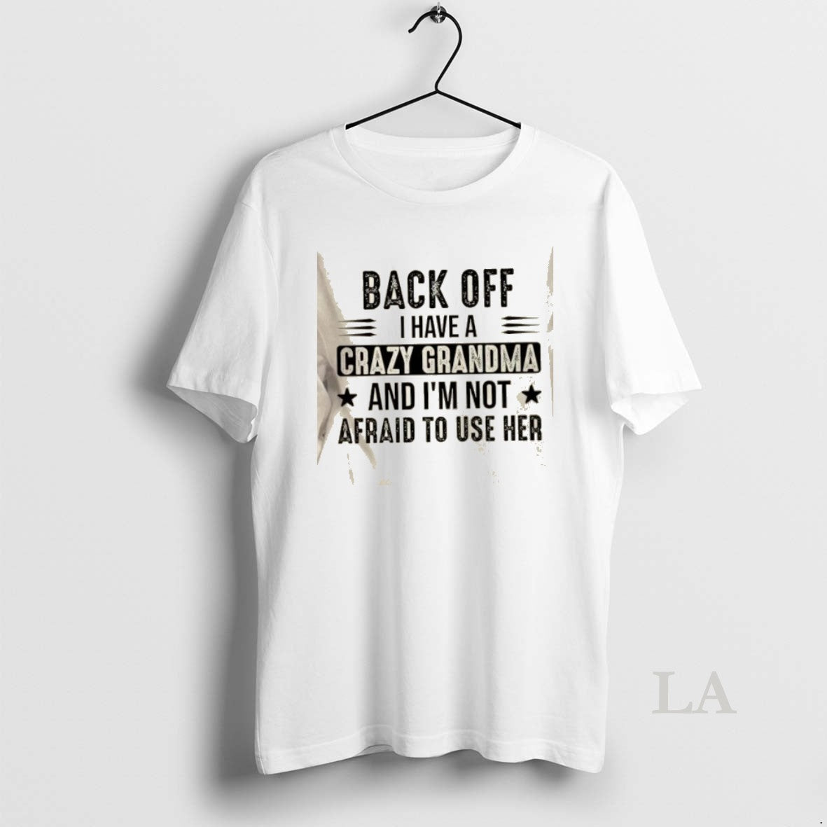 Original Back Off I Have A Crazy Grandma And Im Not Afraid To Use Her T-Shirts, Hoodie, Sweatshirt | AU18TeeNovaLab.com