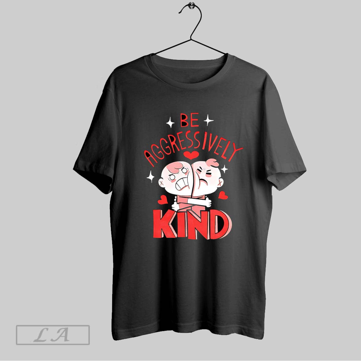 Original Be Aggressively Kind