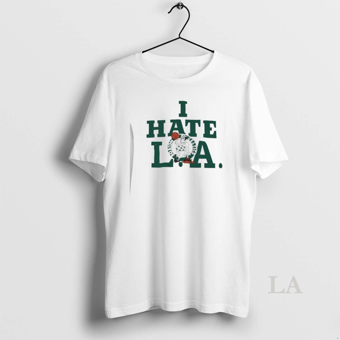 Original Boston Celtics I Hate La T-Shirts, Hoodie, Sweatshirt | AU18TeeNovaLab.com